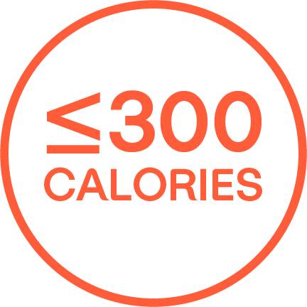 "‰¤300 CALORIES" written in an orange outlined circle.